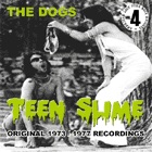 THE DOGS – TEEN SLIME